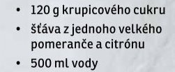šťáva z jednoho velkého pomeranče a citrónu