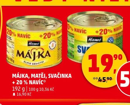 MÁJKA, MATĚJ, SVAČINKA + 20 % NAVÍC
