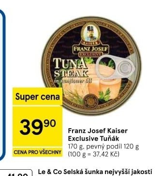 Franz Josef Kaiser Exclusive Tuňák