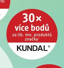 30x více bodů za lib. mn. produktů značky KUNDAL