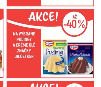 Na vybrané pudingy a créme olé značky Dr.Oetker